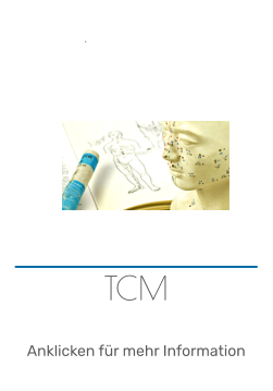 TCM   Anklicken für mehr Information   .