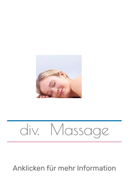 div.  Massage   Anklicken für mehr Information